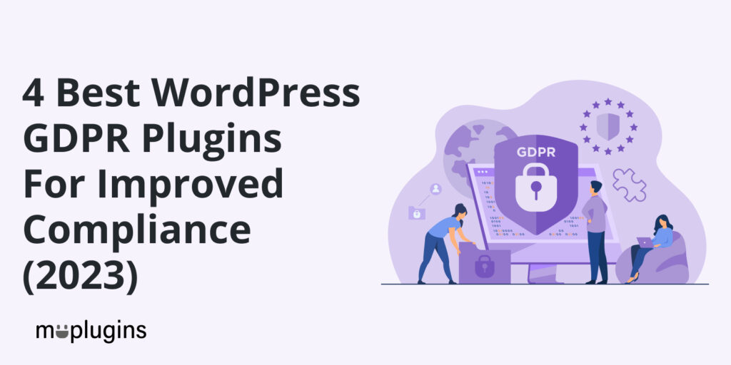 4 Best WordPress GDPR Plugins For Improved Compliance (2023)