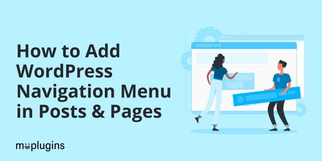 How to Add WordPress Navigation Menu in Posts & Pages